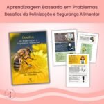 Aprendizagem Baseada em Problemas - Desafios da Polinização e Segurança Alimentar