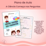 Plano de Aula – Ciência começa nas perguntas