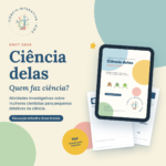 Ciência Delas: Quem Faz Ciência? (Ensino Fundamental I)